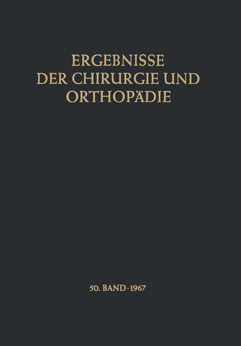 Ergebnisse der Chirurgie und Orthop&auml;die - Karl Heinrich Bauer, Alfred Brunner
