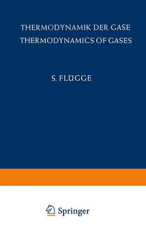 Thermodynamik der Gase / Thermodynamics of Gases - S. Fl&uuml;gge