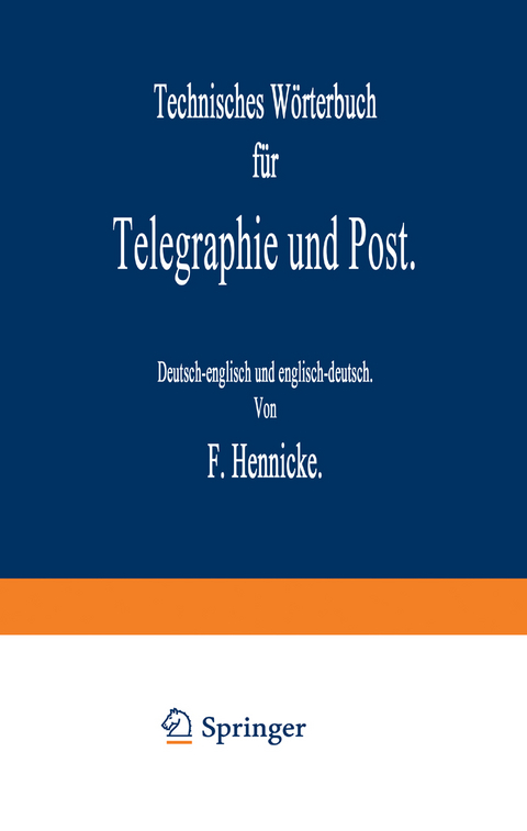 Technisches W&ouml;rterbuch f&uuml;r Telegraphie und Post - F. Hennicke