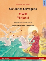 Os Cisnes Selvagens &ndash; 野天鹅 &middot; Yě tiān'&eacute; (portugu&ecirc;s &ndash; chin&ecirc;s) - Ulrich Renz