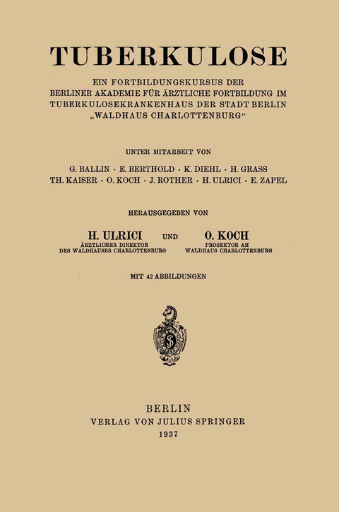 Tuberkulose - G. Ballin, E. Berthold, K. Diehl, H. Gra&szlig;, Th. Kaiser, O. Koch, J. Rother, H. Ulrici, E. Zapel