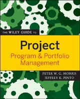 The Wiley Guide to Project, Program, and Portfolio Management - Peter W. G. Morris, Jeffrey K. Pinto