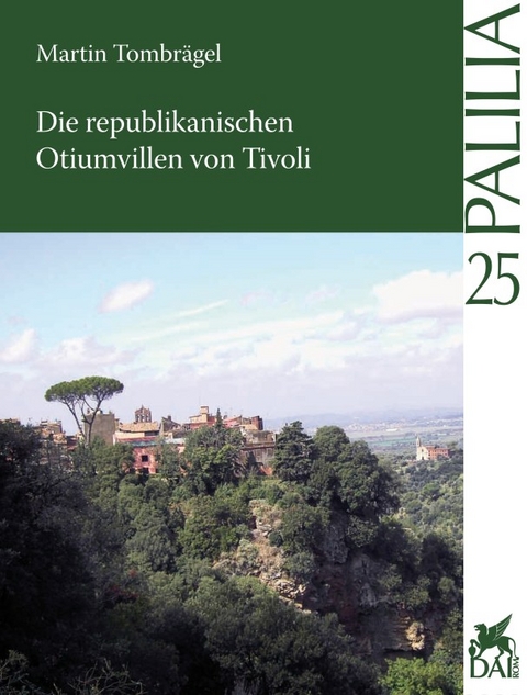 Die republikanischen Otiumvillen von Tivoli - Martin Tombr&auml;gel