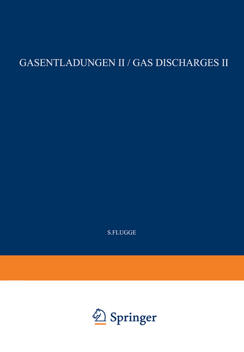 Gas Discharges II / Gasentladungen II - S. Fl&uuml;gge