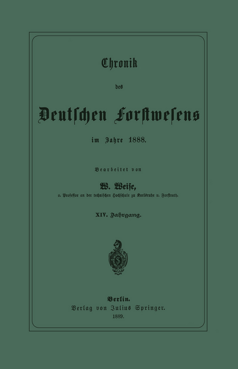 Chronik des Deutschen Forstwesens im Jahre 1888 - W. Weise