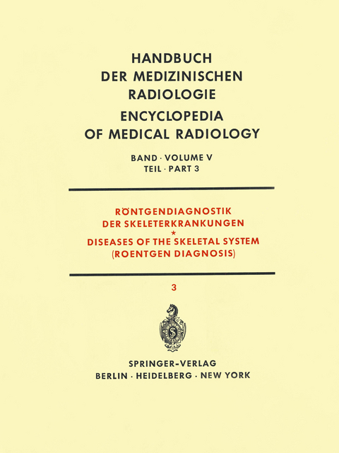 R&ouml;ntgendiagnostik der Skeleterkrankungen Teil 3 / Diseases of the Skeletal System (Roentgen Diagnosis) Part 3 - Hugo Althoff, Hans G&uuml;nther Claus, Hans Etter, Wilfried Gassmann, Giorgio Giovannelli, Hans G&ouml;tt, Erich H&auml;ssler, Albert Laur, Wolfgang Marquardt, Eyvind Mosekilde, Franco Perassi, R&uuml;diger Seyss, F. Sommer, Ekkehard St&ouml;rig, Giulio Tori, Arthur Uehlinger, Konrad Weiss, Helmut Weyers