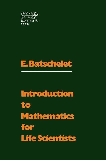 Introduction to Mathematics for Life Scientists - Edward Batschelet