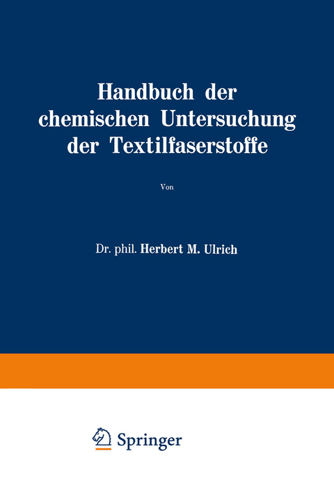 Handbuch der chemischen Untersuchung der Textilfaserstoffe - Herbert M. Ulrich