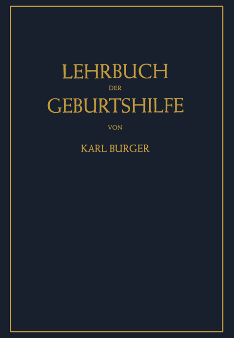 Lehrbuch der Geburtshilfe - Karl Burger