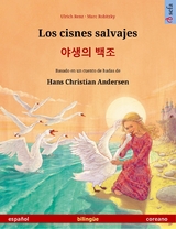 Los cisnes salvajes &ndash; 야생의 백조 (espa&ntilde;ol &ndash; coreano) - Ulrich Renz