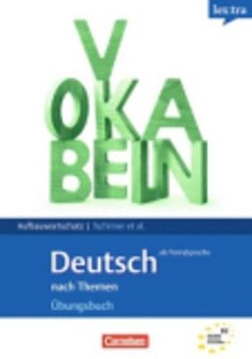 Lextra - Deutsch als Fremdsprache - Grund- und Aufbauwortschatz nach Themen / B2 - Übungsbuch Aufbauwortschatz