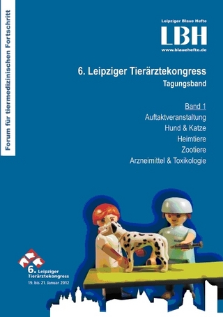 LBH: 6. Leipziger Tierärztekongress Tagungsband, Band 1