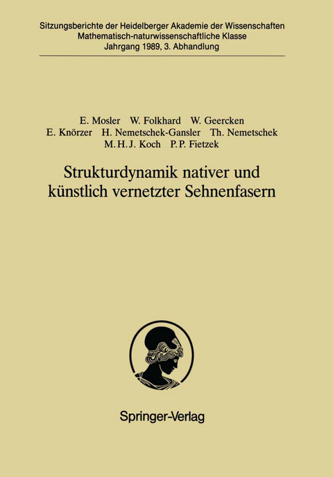 Strukturdynamik nativer und k&uuml;nstlich vernetzter Sehnenfasern - Erika Mosler, Waltraud Folkhard, Werner Geercken, Ernst Kn&ouml;rzer, Hedi Nemetschek-Gansler, Theobald Nemetschek, Michel H.J. Koch, Peter P. Fietzek