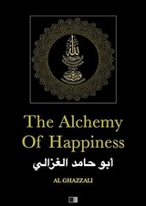 The Alchemy of Happiness - Al Ghazzali