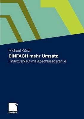 EINFACH mehr Umsatz - Michael K&uuml;nzl