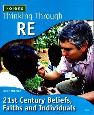 Thinking Through: RE - Beliefs, Faiths and Individuals - Eileen Osborne