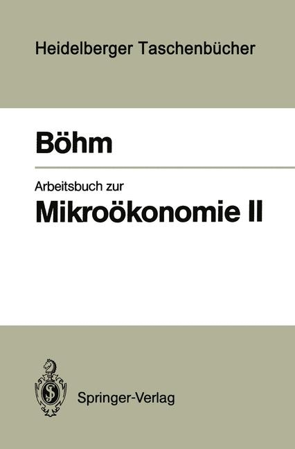 Arbeitsbuch zur Mikro&ouml;konomie II - Volker B&ouml;hm