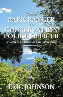 From Park Ranger to Conservation Police Officer - Eric Johnson