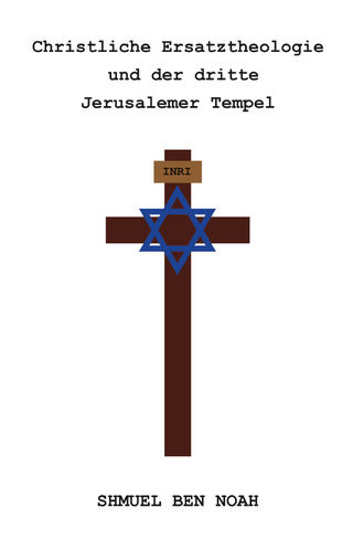 Christliche Ersatztheologie und der dritte Jerusalemer Tempel