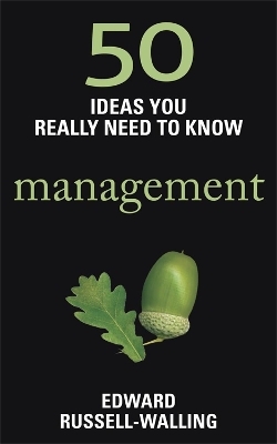 50 Management Ideas You Really Need to Know - Edward Russell-Walling