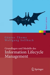 Grundlagen und Modelle des Information Lifecycle Management - G&uuml;nter Thome, Wolfgang Sollbach