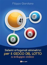 Sistemi ortogonali simmetrici per il gioco del Lotto a sviluppo ciclico - Filippo Giordano