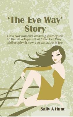 The Eve Way Story - Sally A. Hunt