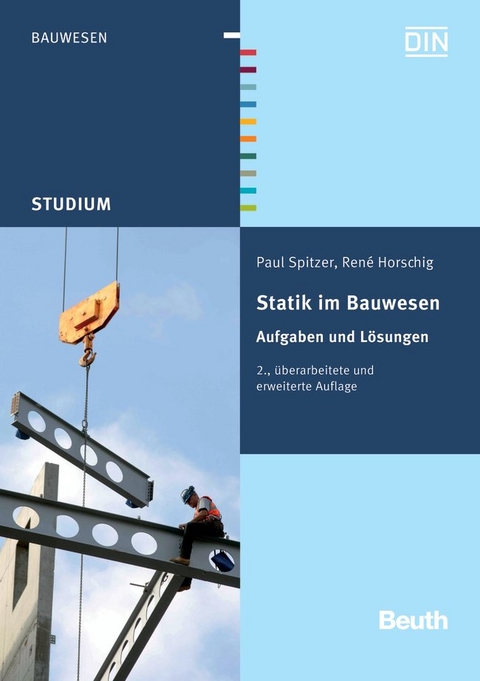 Statik im Bauwesen - Ren&eacute; Horschig, Paul Spitzer