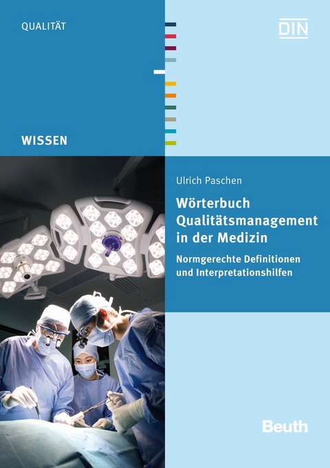 W&ouml;rterbuch Qualit&auml;tsmanagement in der Medizin - Ulrich Paschen