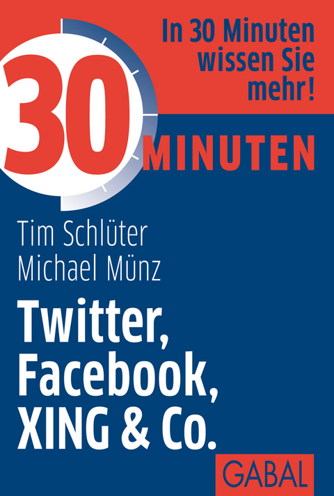 30 Minuten Twitter, Facebook, XING & Co - Tim Schl&uuml;ter, Michael M&uuml;nz