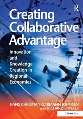 Creating Collaborative Advantage - Hans Christian Garmann Johnsen, Richard Ennals