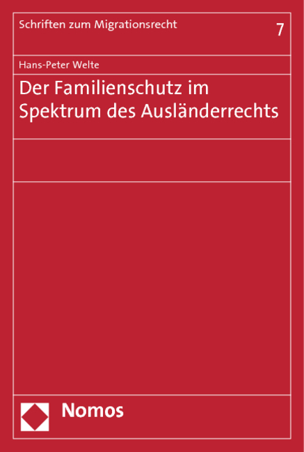 Der Familienschutz im Spektrum des Ausl&auml;nderrechts - Hans-Peter Welte