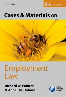 Cases and Materials on Employment Law - Richard Painter, Ann Holmes