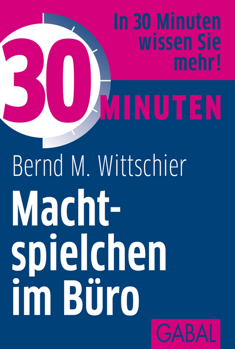 30 Minuten Machtspielchen im B&uuml;ro - Bernd M. Wittschier