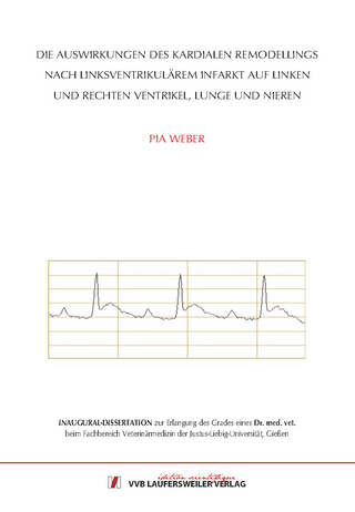 Die Auswirkungen des kardialen Remodellings nach linksventrikulärem Infarkt auf linken und rechten Ventrikel, Lunge und Nieren
