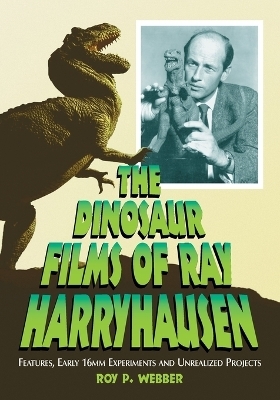 The Dinosaur Films of Ray Harryhausen
