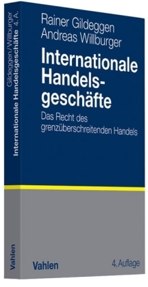 Internationale Handelsgesch&auml;fte - Rainer Gildeggen, Andreas Willburger