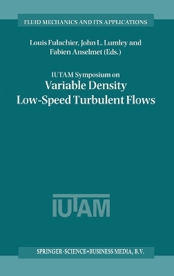 IUTAM Symposium on Variable Density Low-Speed Turbulent Flows