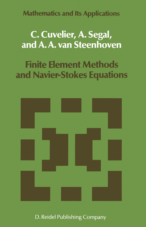 Finite Element Methods and Navier-Stokes Equations - C. Cuvelier, A. Segal, A.A. van Steenhoven