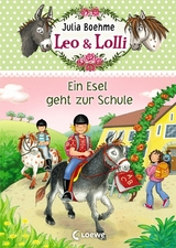 Leo & Lolli (Band 3) - Ein Esel geht zur Schule - Julia Boehme