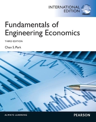 Fundamentals of Engineering Economics: International Edition - Chan Park