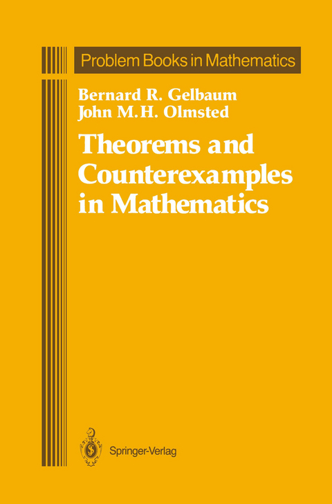 Theorems and Counterexamples in Mathematics - Bernard R. Gelbaum, John M.H. Olmsted