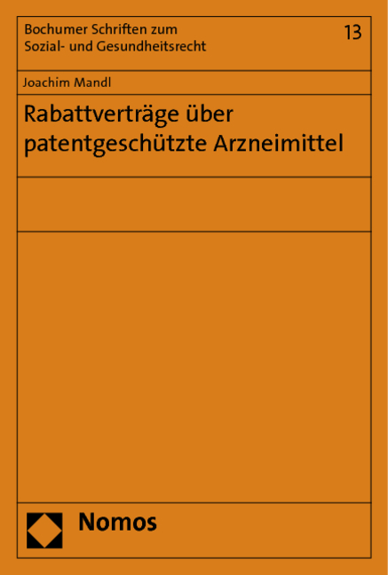 Rabattvertr&auml;ge &uuml;ber patentgesch&uuml;tzte Arzneimittel - Joachim Mandl