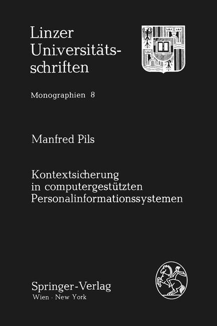 Kontextsicherung in computergest&uuml;tzten Personalinformationssystemen - Manfred Pils
