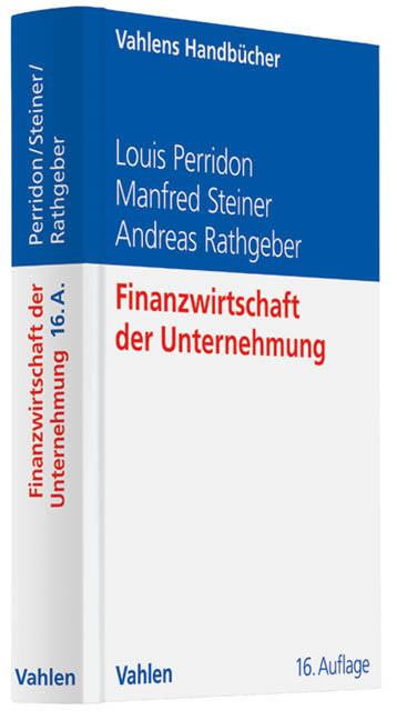 Finanzwirtschaft der Unternehmung - Louis Perridon, Manfred Steiner, Andreas W. Rathgeber