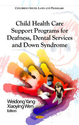 Child Health Care Support Programs for Deafness, Dental Services & Down Syndrome - 