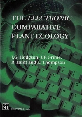 The Electronic Comparative Plant Ecology - J. G. Hodgson, J. Philip Grime, R. Hunt, K Thompson