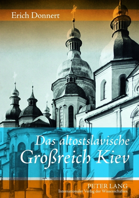 Das altostslavische Gro&szlig;reich Kiev - Erich Donnert