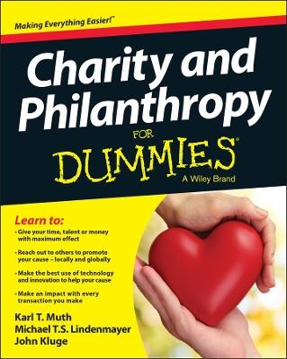 Charity and Philanthropy For Dummies - Karl T. Muth, Michael T. S. Lindenmayer, John Kluge