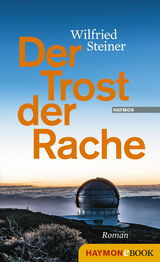 Der Trost der Rache - Wilfried Steiner